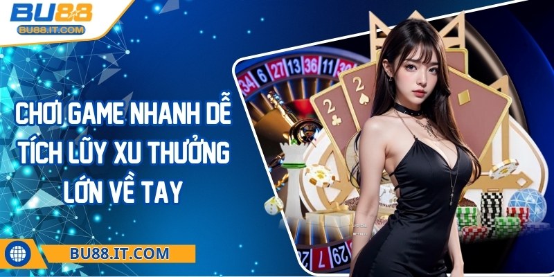 bu88 - Trang Chủ Chơi game nhanh dễ tích lũy xu thưởng lớn về tay