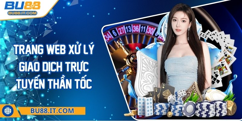 bu88 - Trang Chủ Trang web xử lý giao dịch trực tuyến thần tốc